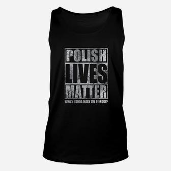 Polish Lives Matter Make The Pierogi Poland Polska Unisex Tank Top - Seseable