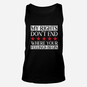 Political My Rights Dont End Where Your Feelings Begin Unisex Tank Top - Seseable