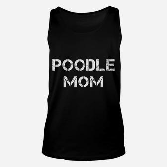 Poodle Mom Mommy Pet Dog Owner Unisex Tank Top - Seseable