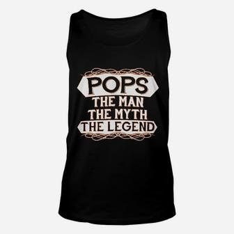 Pops The Man The Myth The Legend Dad Daddy Unisex Tank Top - Seseable