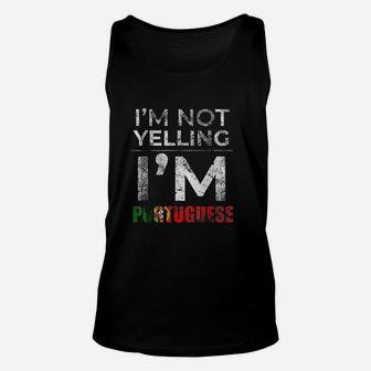 Portuguese Family Gifts I Am Not Yelling I Am Portuguese Unisex Tank Top - Seseable