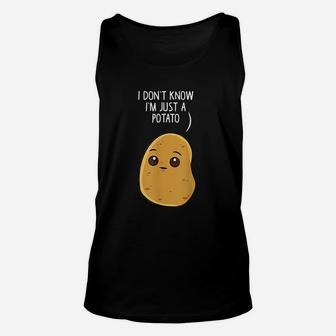 Potatoes I Do Not Know I Am Just A Potato Funny Unisex Tank Top - Seseable