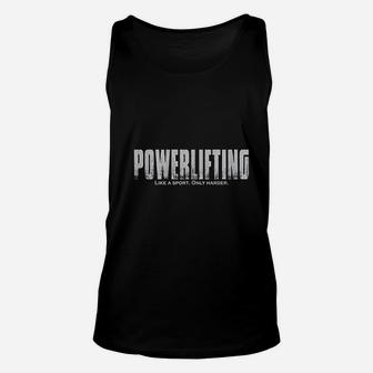 Powerlifting Like A Sport Only Harder Funny Lifting Unisex Tank Top - Seseable