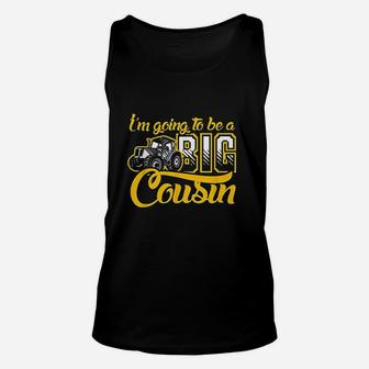 Pregnancy Announcement I Am Going To Be A Big Cousin Unisex Tank Top - Seseable