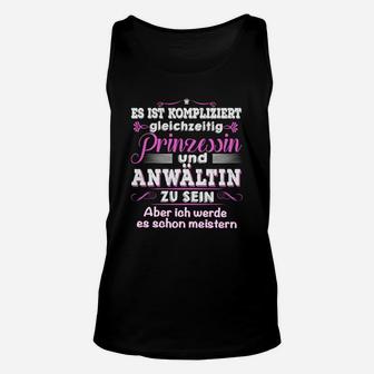 Prinzessin und Anwältin Damen Unisex TankTop, Meisterin des Komplizierten Tee - Seseable