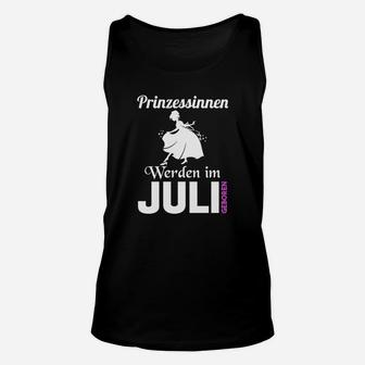Prinzessinnen Werden Im Juli Geboren TankTop - Seseable
