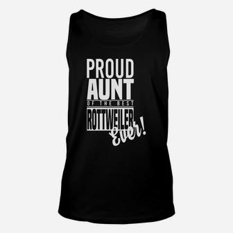 Proud Aunt Of The Best Rottweiler Ever Dog Unisex Tank Top - Seseable