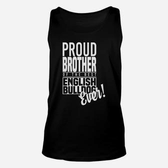 Proud Brother Of The Best English Bulldog Ever Unisex Tank Top - Seseable