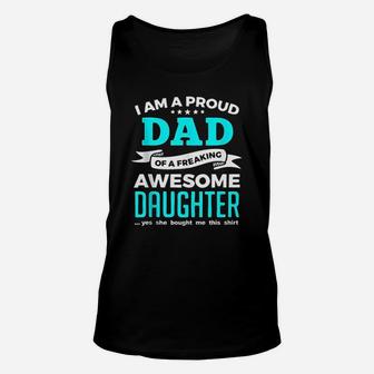 Proud Dad Gift From A Freaking Awesome Daughter To Daddy Unisex Tank Top - Seseable
