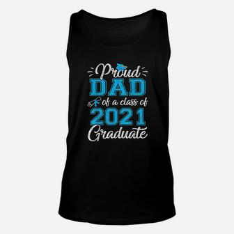 Proud Dad Of A Class Of 2021 Graduate Funny Senior 21 Gift Unisex Tank Top - Seseable