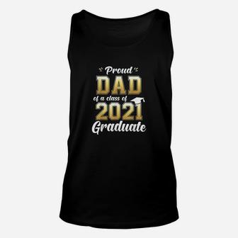 Proud Dad Of A Class Of 2021 Graduate Senior 21 Gift Unisex Tank Top - Seseable