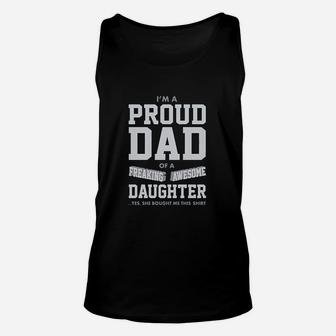 Proud Dad Of A Freaking Awesome Daughter Funny Gift For Dads Unisex Tank Top - Seseable