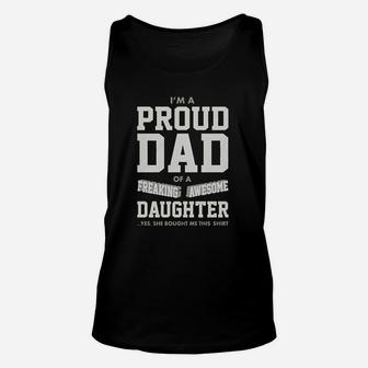 Proud Dad Of A Freaking Awesome Daughter Funny Gift For Dads Unisex Tank Top - Seseable