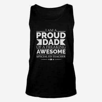 Proud Dad Of Awesome Special Ed Teacher Fathes Day Unisex Tank Top - Seseable