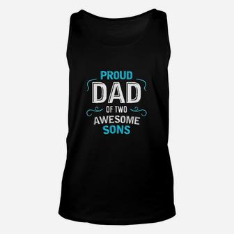 Proud Dad Of Two Awesome Sons Father Son Gift Unisex Tank Top - Seseable