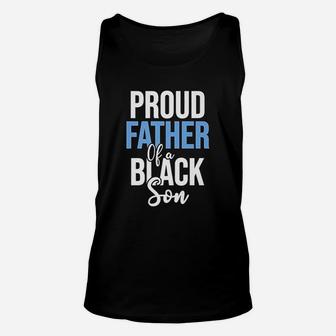 Proud Father Of A Black Son Gift Unisex Tank Top - Seseable