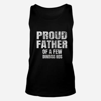 Proud Father Of A Few Dumbass Gift Unisex Tank Top - Seseable