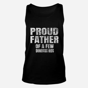 Proud Father Of A Few Dumbass Kids Christmas Gift Unisex Tank Top | Seseable UK
