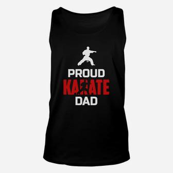 Proud Karate Dad Funny Father Shirt Gift Unisex Tank Top - Seseable