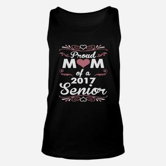 Proud Mom Of A 2017 Senior Mothers Day Graduation Unisex Tank Top - Seseable
