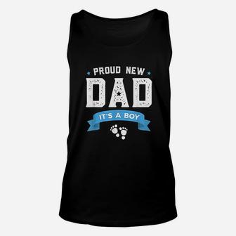Proud New Dad Its A Boy Cute Fathers Day Gift Baby Unisex Tank Top - Seseable