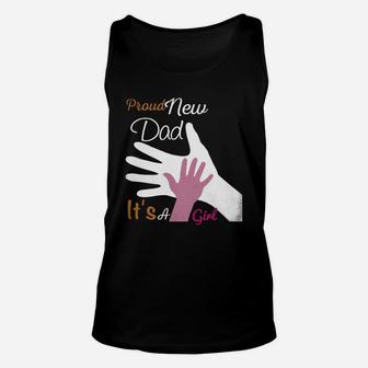 Proud New Dad Its A Girl Daddy T Shirt Unisex Tank Top - Seseable