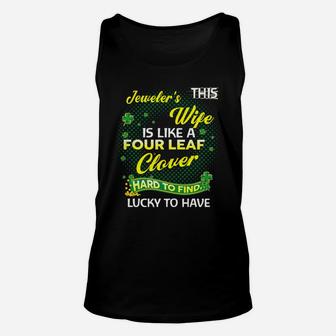 Proud Wife Of This Jeweler Is Hard To Find Lucky To Have St Patricks Shamrock Funny Husband Gift Unisex Tank Top - Seseable