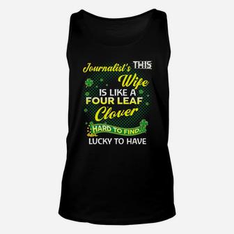 Proud Wife Of This Journalist Is Hard To Find Lucky To Have St Patricks Shamrock Funny Husband Gift Unisex Tank Top - Seseable