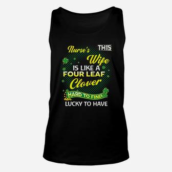 Proud Wife Of This Nurse Is Hard To Find Lucky To Have St Patricks Shamrock Funny Husband Gift Unisex Tank Top - Seseable