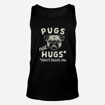 Pugs Not Hugs Dont Touch Me Unisex Tank Top - Seseable