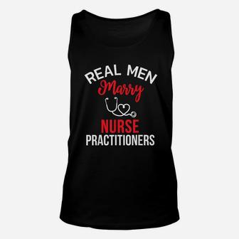 Real Men Marry Nurse Practitioners Husbands Nurse Gift Unisex Tank Top - Seseable