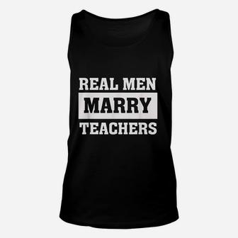 Real Men Marry Teachers Unisex Tank Top - Seseable