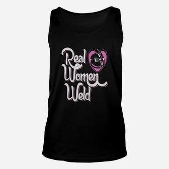 Real Women Weld Welders Women S T Shirt- Welding T-shirt Unisex Tank Top - Seseable