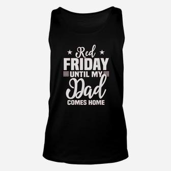Red Friday For My Dad Military Until Father Comes Home Unisex Tank Top - Seseable