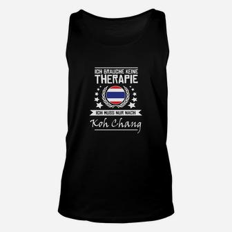 Reise-Liebhaber Unisex TankTop Ich brauche keine Therapie – nur Koh Chang - Seseable