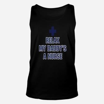 Relax My Daddys A Nurse, dad birthday gifts Unisex Tank Top - Seseable