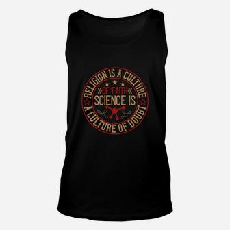 Religion Is A Culture Of Faith Science Is A Culture Of Doubt Unisex Tank Top - Seseable