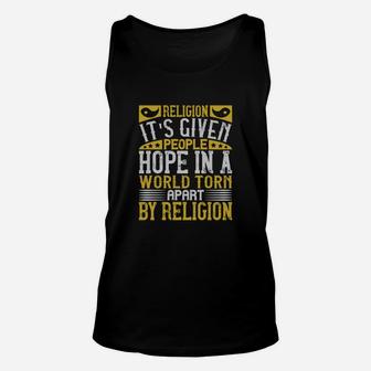 Religion Its Given People Hope In A World Torn Apart By Religion Unisex Tank Top | Seseable UK