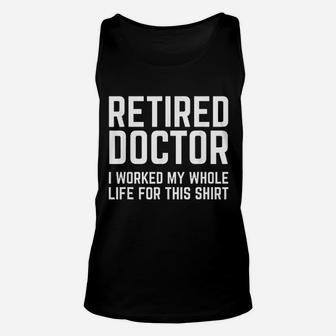 Retired Doctor Cool Retirements Gift For Physicians Unisex Tank Top - Seseable