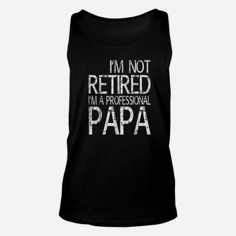 Retired Im A Professional Papa, best christmas gifts for dad Unisex Tank Top - Seseable