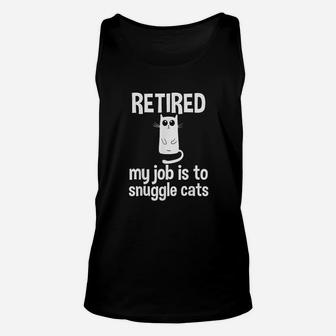 Retired My Job Is To Snuggle Cats Cat Lady Retirement Unisex Tank Top - Seseable