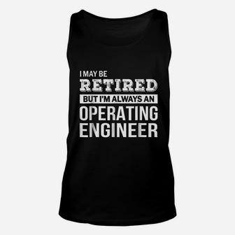 Retired Operating Engineer Funny Retirement Gift Unisex Tank Top - Seseable