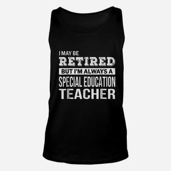 Retired Special Education Teacher Unisex Tank Top - Seseable