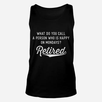Retirement Gifts Happy On Mondays Funny Retired Unisex Tank Top - Seseable