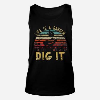 Retro Vintage Farmer Gift Life Is A Garden Dig It Unisex Tank Top - Seseable