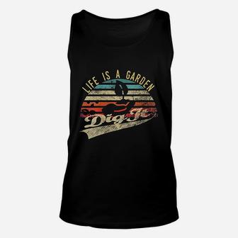 Retro Vintage Farmer Gift| Life Is A Garden Dig It Unisex Tank Top - Seseable