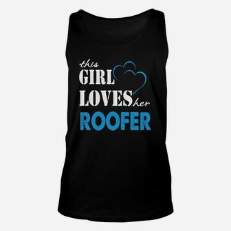 Roofer This Girl Love Her Roofer - Teeforroofer Unisex Tank Top - Seseable