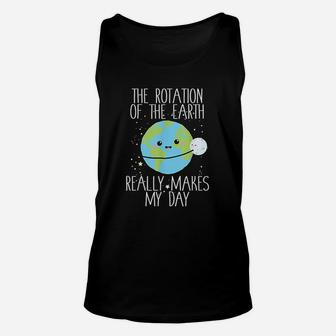 Rotation Of The Earth Day Funny Science Teacher Gift Unisex Tank Top - Seseable