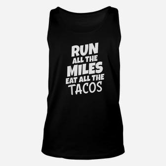 Run All The Miles Eat All The Tacos Funny Running Unisex Tank Top | Seseable CA