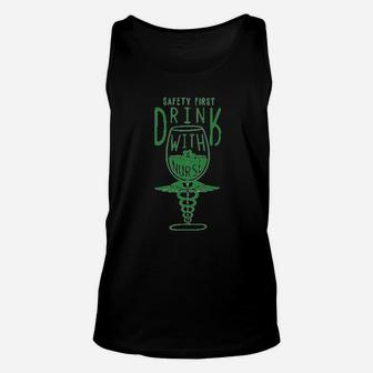 Safety Drink With Nurse, funny nursing gifts Unisex Tank Top - Seseable